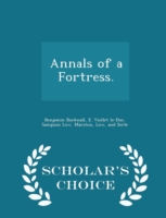 Annals of a Fortress. - Scholar's Choice Edition