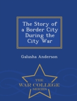 Story of a Border City During the City War - War College Series