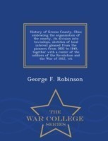 History of Greene County, Ohio; embracing the organization of the county, its division into townships, sketches of local interest gleaned from the pioneers from 1803 to 1840, together with a roster of the soldiers of the Revolution and the War of 1812, wh