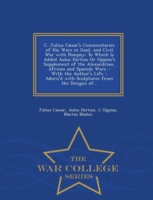C. Julius Caesar's Commentaries of His Wars in Gaul, and Civil War with Pompey
