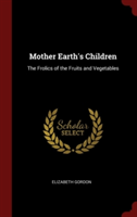 MOTHER EARTH'S CHILDREN: THE FROLICS OF