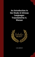 Introduction to the Study of African Languages. Translated by A. Werner