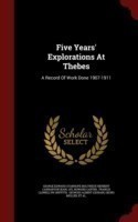 Five Years' Explorations at Thebes