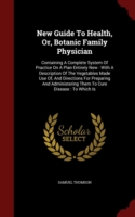 New Guide to Health, Or, Botanic Family Physician