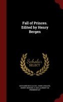 Fall of Princes. Edited by Henry Bergen