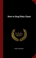 HOW TO SING PLAIN CHANT