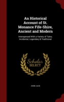 Historical Account of St. Monance Fife-Shire, Ancient and Modern