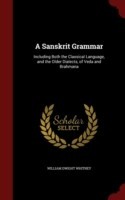 Sanskrit Grammar, Including Both the Classical Language, and the Older Dialects, of Veda and Brahmana