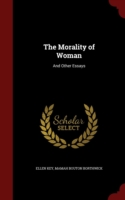 Morality of Woman, and Other Essays;
