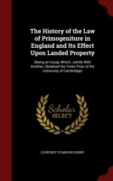 History of the Law of Primogeniture in England and Its Effect Upon Landed Property