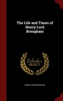 Life and Times of Henry Lord Brougham