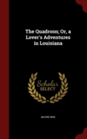 Quadroon; Or, a Lover's Adventures in Louisiana