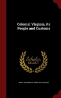 Colonial Virginia, Its People and Customs