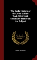 Early History of the Jews in New York, 1654-1664. Some New Matter on the Subject