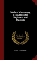 Modern Microscopy; A Handbook for Beginners and Students