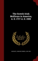 Scotch-Irish McElroys in America, A. D. 1717-A. D. 1900