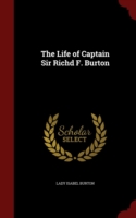 Life of Captain Sir Richd F. Burton