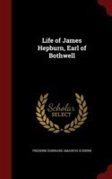 Life of James Hepburn, Earl of Bothwell