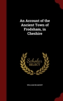 Account of the Ancient Town of Frodsham, in Cheshire