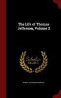 Life of Thomas Jefferson; Volume 2