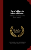 Egypt's Place in Universal History An Historical Investigation in Five Books, Volume 5