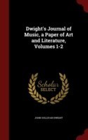 Dwight's Journal of Music, a Paper of Art and Literature, Volumes 1-2