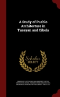 Study of Pueblo Architecture in Tusayan and Cibola