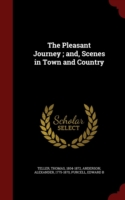 Pleasant Journey; And, Scenes in Town and Country