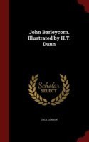 John Barleycorn. Illustrated by H.T. Dunn