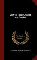 Lest We Forget, World War Stories