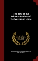 Tour of the Princess Louise and the Marquis of Lorne
