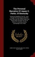 Personal Narrative of James O. Pattie, of Kentucky