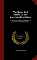 Sages and Heroes of the American Revolution