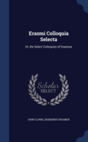 Erasmi Colloquia Selecta