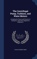 Centrifugal Pump, Turbines, and Water Motors