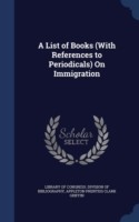 List of Books (with References to Periodicals) on Immigration