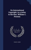 On International Copyright, in a Letter to the Hon. William C. Preston