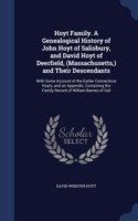 Hoyt Family. a Genealogical History of John Hoyt of Salisbury, and David Hoyt of Deerfield, (Massachusetts, ) and Their Descendants