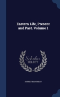 Eastern Life, Present and Past.; Volume 1