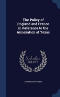 Policy of England and France in Reference to the Annexation of Texas