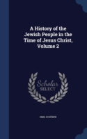 History of the Jewish People in the Time of Jesus Christ; Volume 2