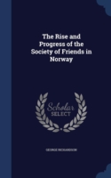 Rise and Progress of the Society of Friends in Norway