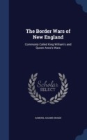 Border Wars of New England, Commonly Called King William's and Queen Anne's Wars