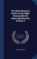 Miscellaneous Works of the Right Honourable Sir James Mackintosh; Volume 2