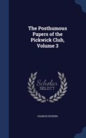 Posthumous Papers of the Pickwick Club, Volume 3
