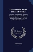 Dramatic Works of Robert Greene