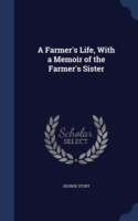 Farmer's Life, with a Memoir of the Farmer's Sister