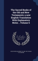 Sacred Books of the Old and New Testaments; A New English Translation with Explanatory Notes .. Volume 6