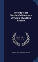 Records of the Worshipful Company of Tallow Chandlers, London
