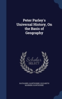 Peter Parley's Universal History, on the Basis of Geography